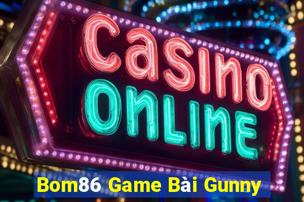 Bom86 Game Bài Gunny