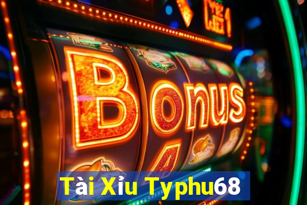 Tài Xỉu Typhu68