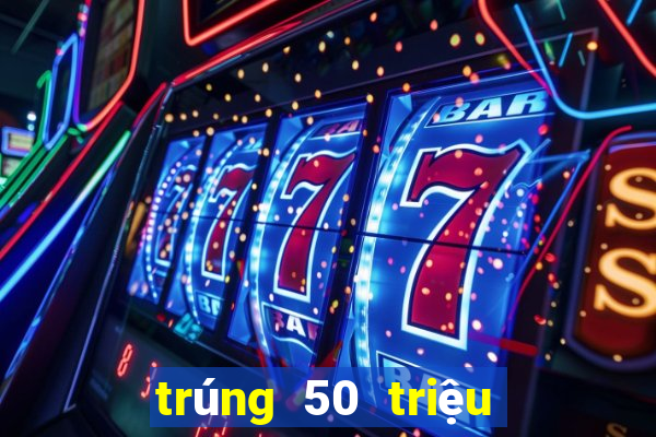 trúng 50 triệu đóng thuế bao nhiêu