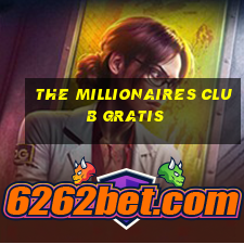 the millionaires club gratis