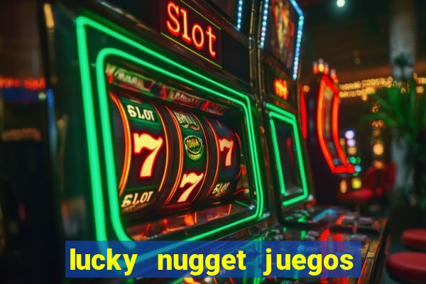 lucky nugget juegos de casino