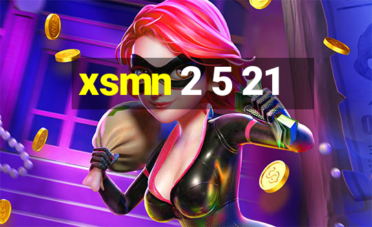 xsmn 2 5 21