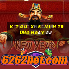 kết quả Xổ Số Miền Trung ngày 24