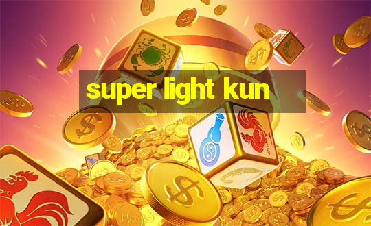 super light kun