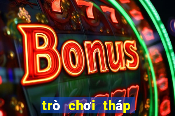 trò chơi tháp hà nội