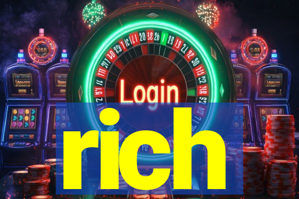 rich