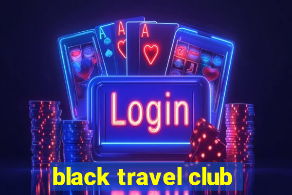 black travel club