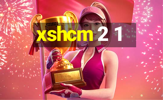 xshcm 2 1