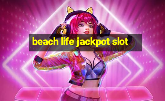 beach life jackpot slot