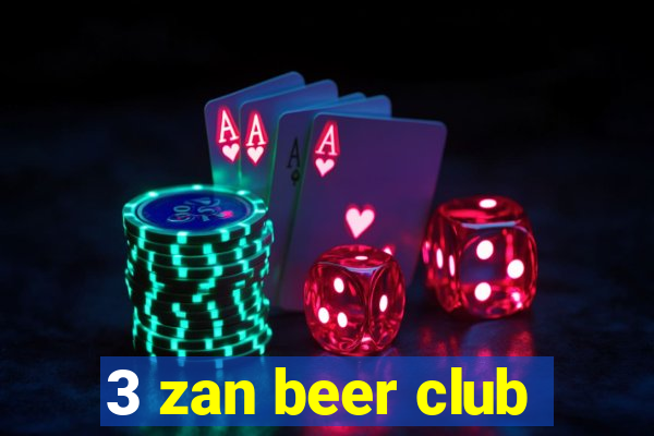 3 zan beer club