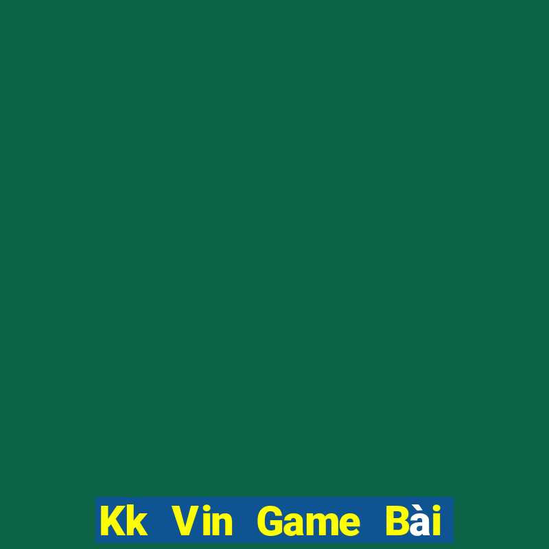 Kk Vin Game Bài B52 Đổi Thưởng 2021