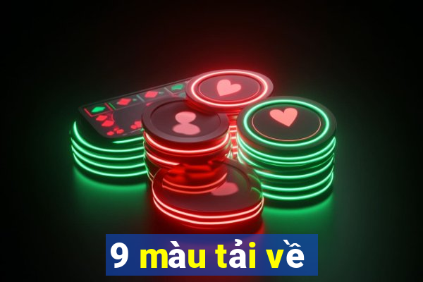 9 màu tải về