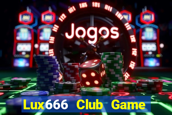 Lux666 Club Game Bài B52