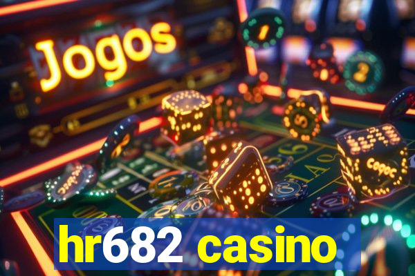 hr682 casino