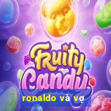 ronaldo và vợ