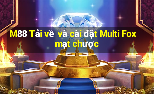 M88 Tải về và cài đặt Multi Fox mạt chược