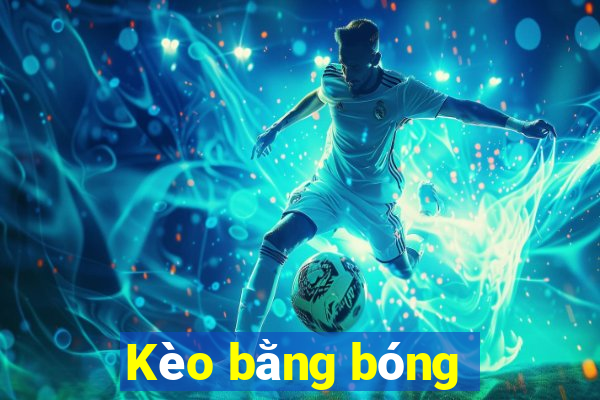 Kèo bằng bóng