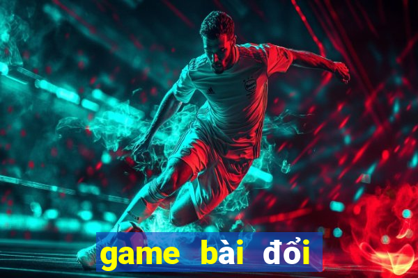 game bài đổi thưởng 2024