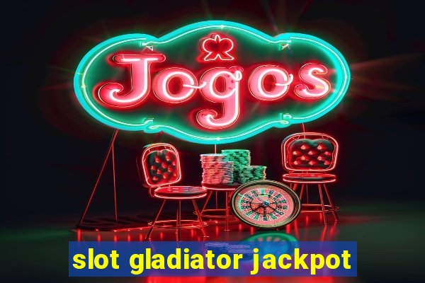 slot gladiator jackpot