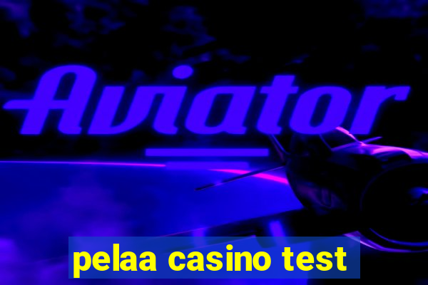 pelaa casino test