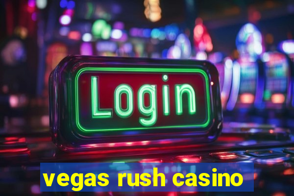 vegas rush casino