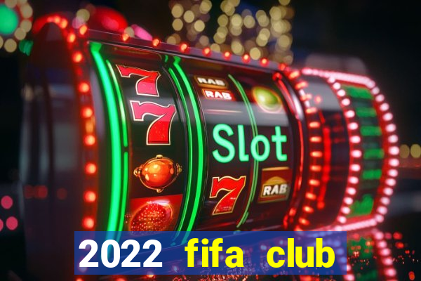 2022 fifa club world cup