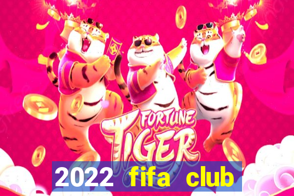 2022 fifa club world cup