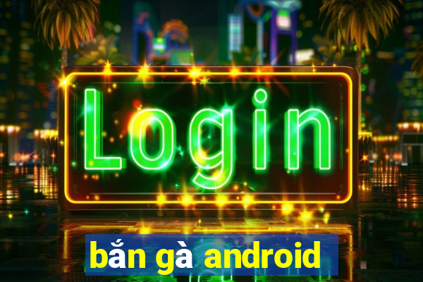 bắn gà android