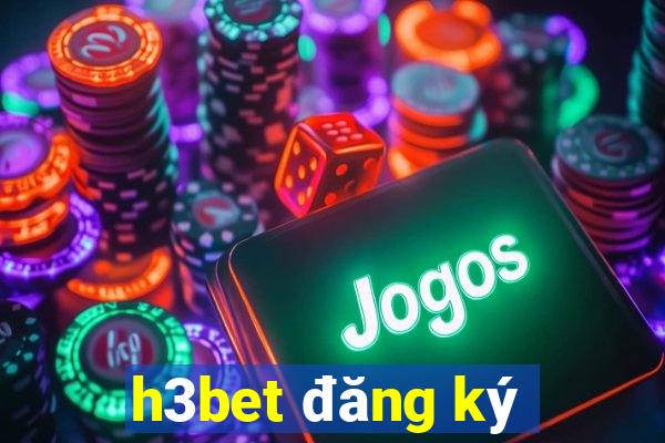 h3bet đăng ký