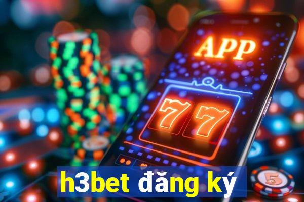 h3bet đăng ký