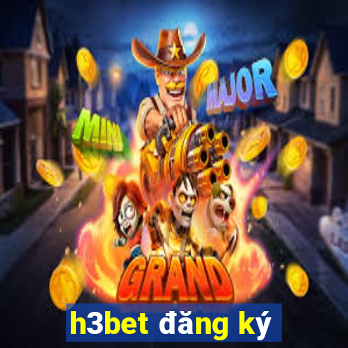 h3bet đăng ký