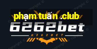 phạm tuấn .club