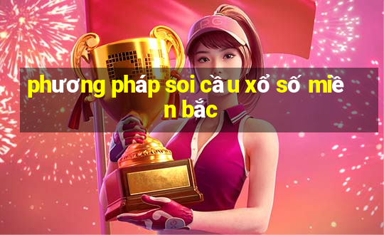 phương pháp soi cầu xổ số miền bắc