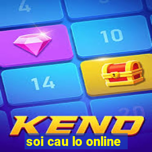 soi cau lo online