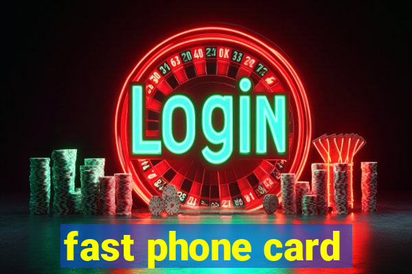 fast phone card