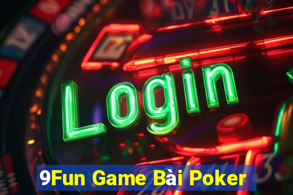 9Fun Game Bài Poker