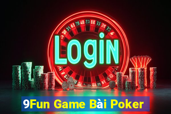 9Fun Game Bài Poker