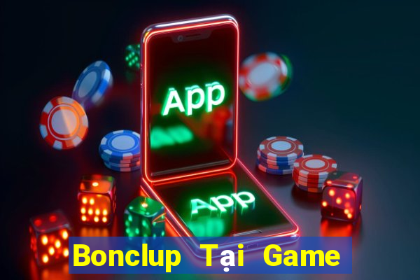 Bonclup Tại Game Bài Đổi The