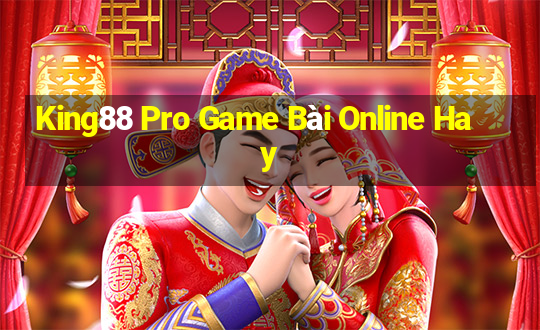 King88 Pro Game Bài Online Hay