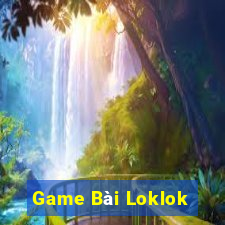 Game Bài Loklok