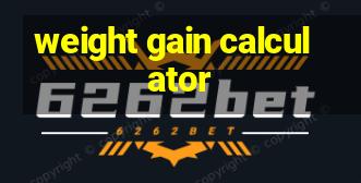 weight gain calculator