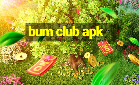 bum club apk