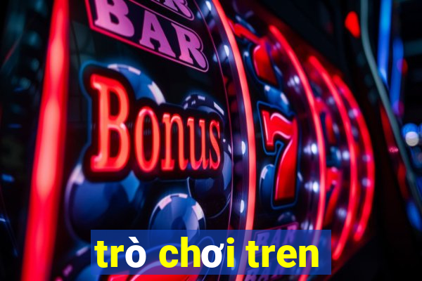 trò chơi tren