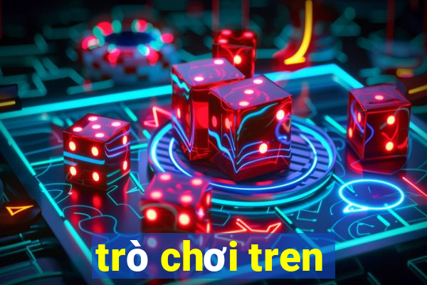 trò chơi tren