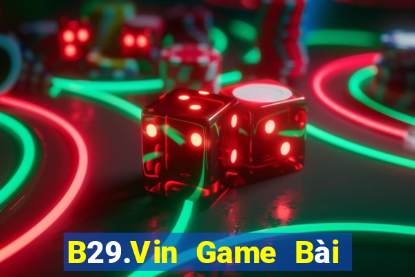 B29.Vin Game Bài 3 Cây Đổi Thưởng