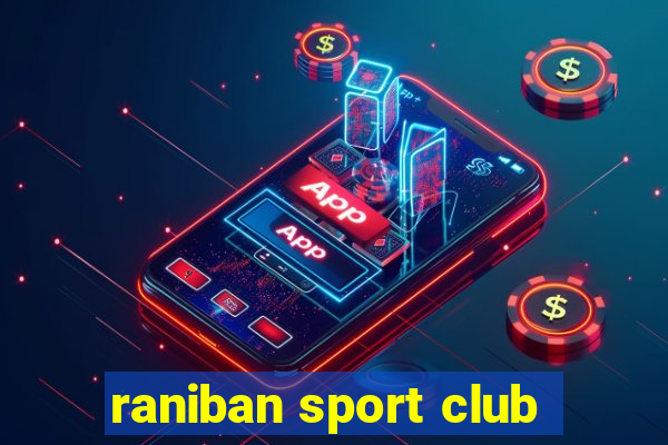 raniban sport club