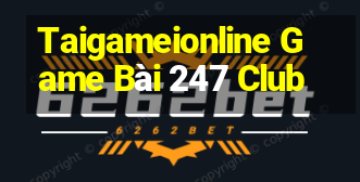 Taigameionline Game Bài 247 Club