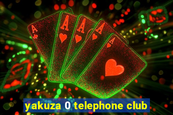 yakuza 0 telephone club