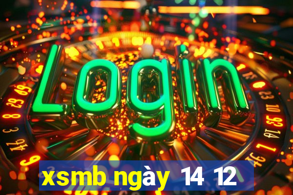 xsmb ngày 14 12