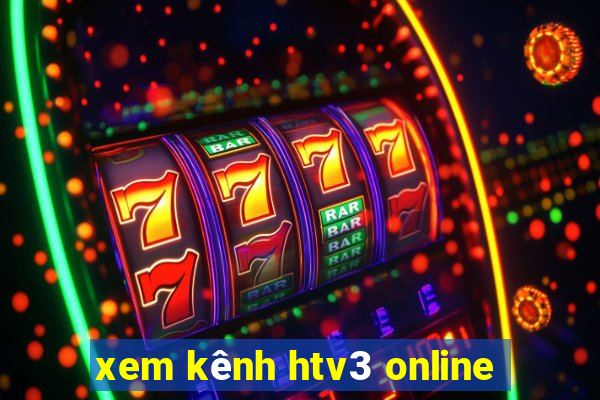 xem kênh htv3 online